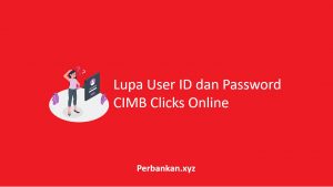 Lupa User ID dan Password CIMB Clicks Online