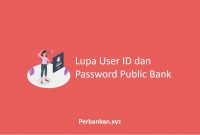 Lupa User ID dan Password Public Bank