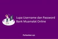 Lupa Username dan Password Bank Muamalat Online