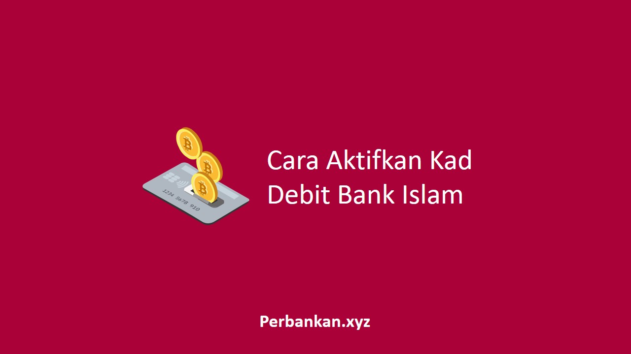 Cara Aktifkan Kad Debit Bank Islam