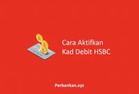 Cara Aktifkan Kad Debit HSBC