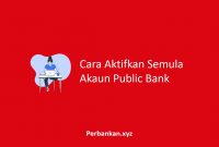 Cara Aktifkan Semula Akaun Public Bank