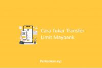 Cara Tukar Transfer Limit Maybank