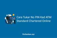 Cara Tukar No PIN Kad ATM Standard Chartered Online