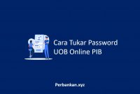 Cara Tukar Password UOB Online