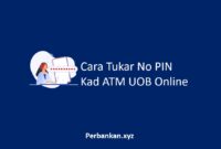 Cara Tukar No PIN Kad ATM UOB Online